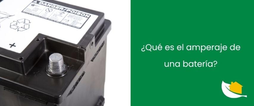 ¿Qué es el amperaje de una batería?
