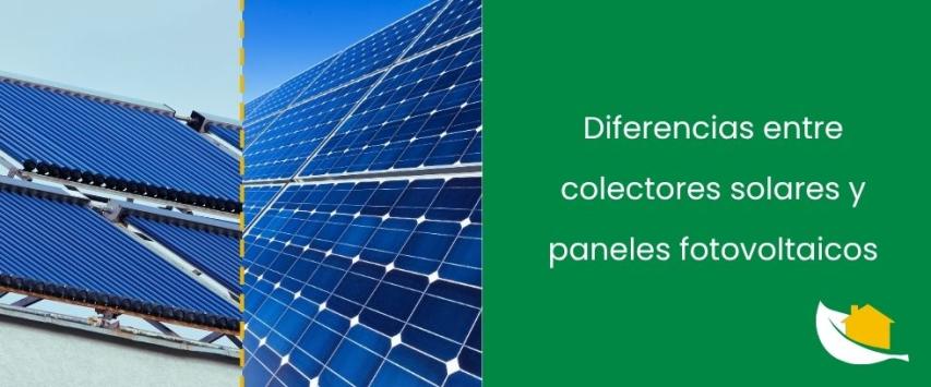Diferencias entre colectores solares y paneles fotovoltaicos