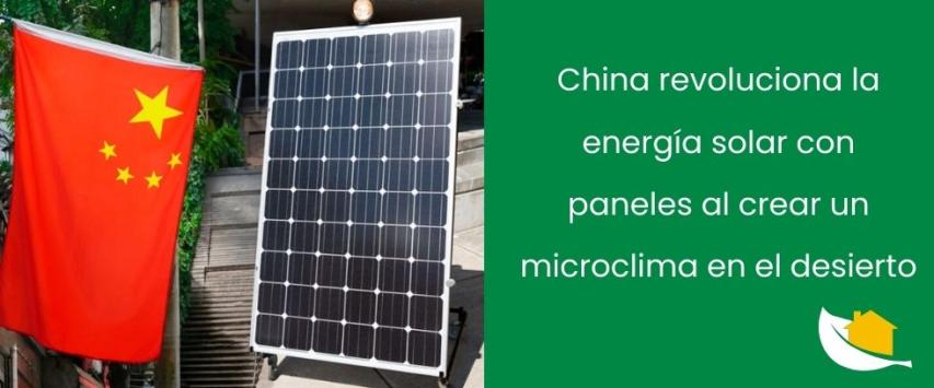 China revoluciona la energía solar con paneles al crear un microclima en el desierto