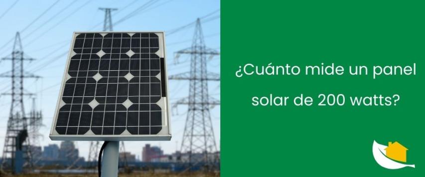 ¿Cuánto mide un panel solar de 200 watts?