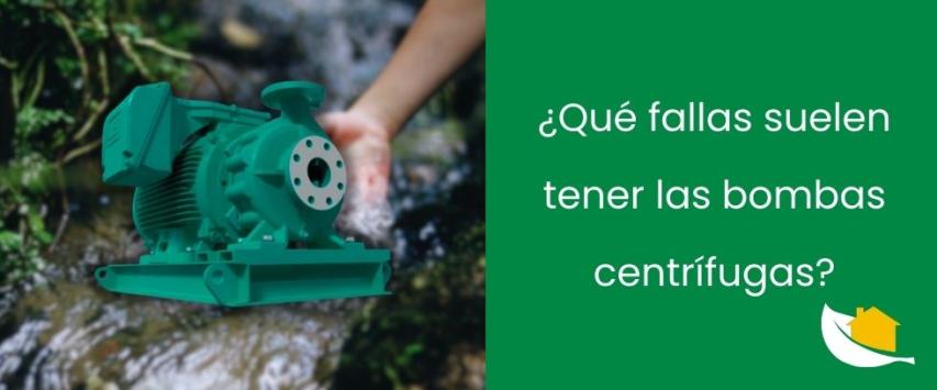 ¿Qué fallas suelen tener las bombas centrífugas?