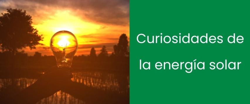 Principales curiosidades de la energía solar