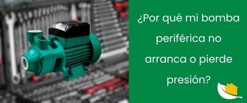 ¿Por qué mi bomba periférica no arranca o pierde presión?