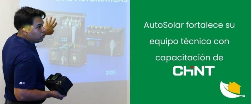AutoSolar recibe capacitación especializada de CHINT Electric en protecciones eléctricas