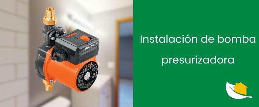 Instalación de bomba presurizadora