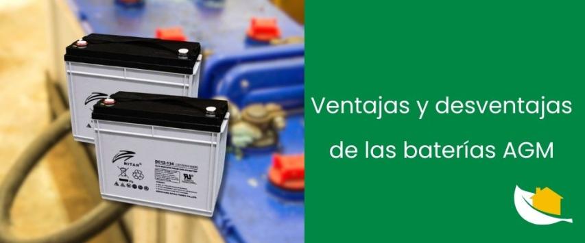 Ventajas y desventajas de las baterías AGM