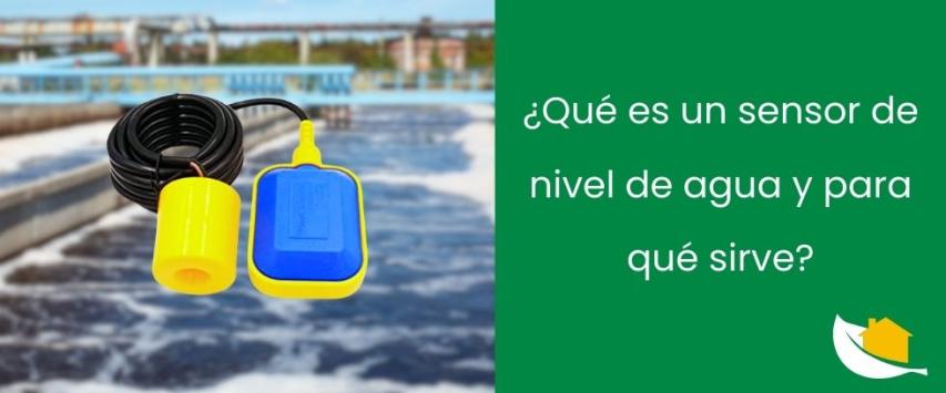 ¿Qué es un sensor de nivel de agua y para qué sirve?