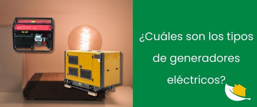 Tipos de generadores eléctricos