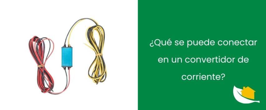 ¿Qué se puede conectar en un convertidor de corriente?