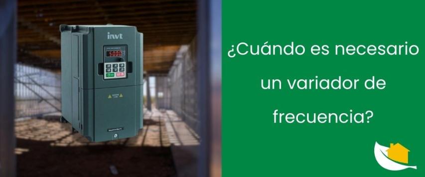 ¿Cuándo es necesario un variador de frecuencia?