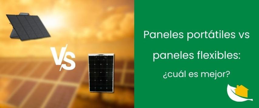 ¿Cuál es la mejor opción, panel portátil o panel flexible?
