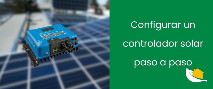 Cómo configurar un controlador solar paso a paso