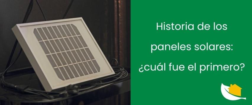 Historia del panel solar: evolución tecnológica de los módulos fotovoltaicos