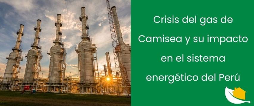 Crisis del gas de Camisea y su impacto en el sistema energético del Perú