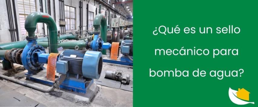 ¿Qué es un sello mecánico para bomba de agua?