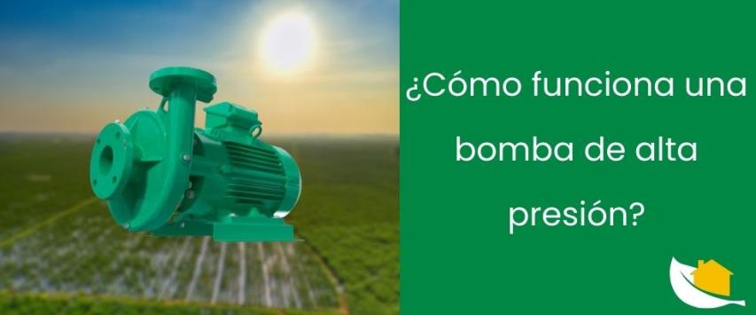 ¿Cómo funciona una bomba de alta presión?