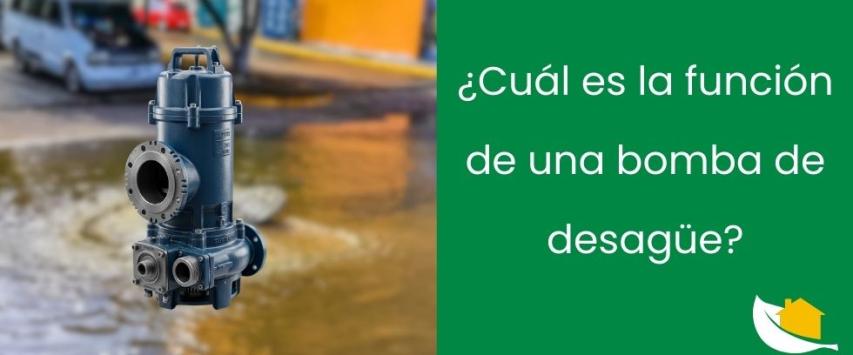 ¿Cuál es la función de una bomba de desagüe?