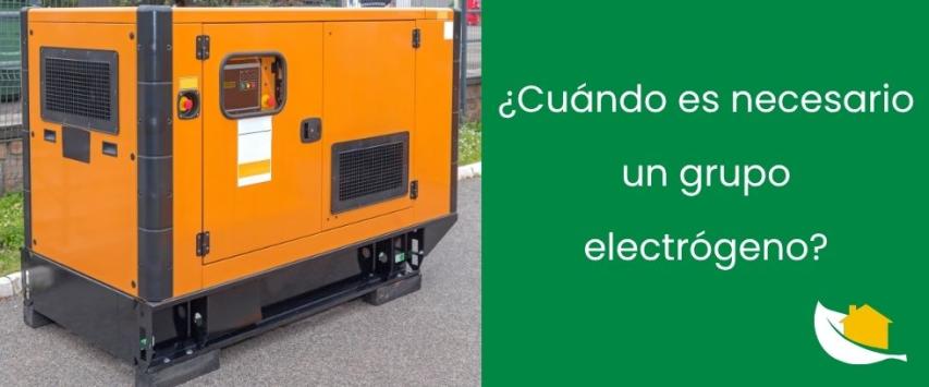 ¿Cuándo es necesario un grupo electrógeno?