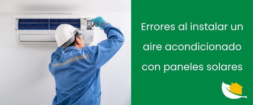 Errores al instalar un aire acondicionado con paneles solares