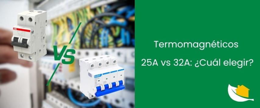 Termomagnéticos 25A vs 32A: ¿Cuál elegir?