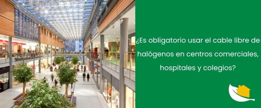 ¿Es obligatorio usar el cable libre de halógenos en centros comerciales, hospitales y colegios?