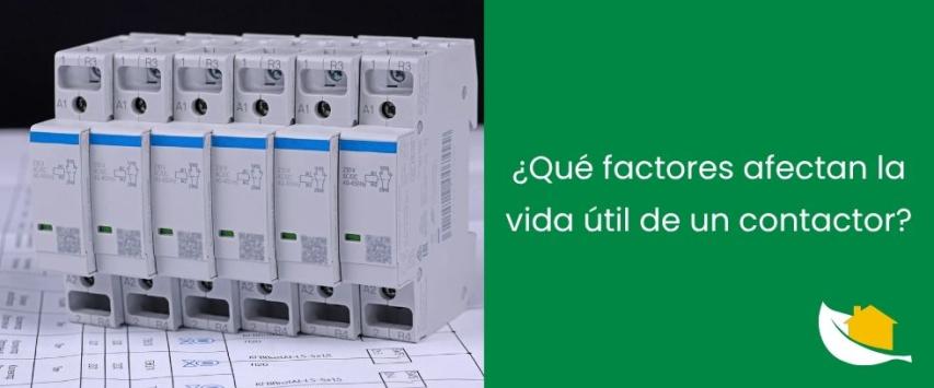 ¿Qué factores afectan la vida útil de un contactor?