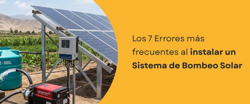 Errores al instalar un kit bombeo solar y cómo evitarlos