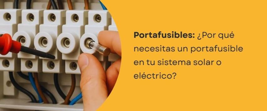 ¿Para qué sirve un portafusible en una instalación eléctrica?
