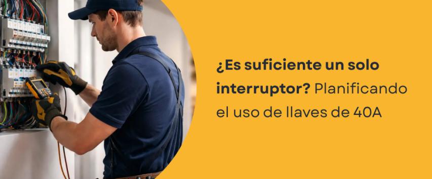 ¿Cuántos termomagnéticos 40A necesita una casa o local comercial?