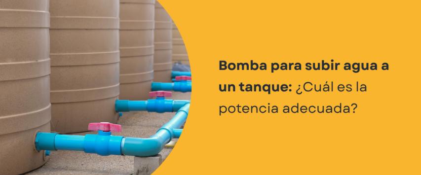 Qué potencia debe tener una bomba para subir agua a un tanque