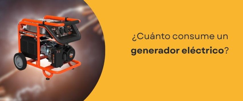¿Cuánto consume un generador eléctrico?
