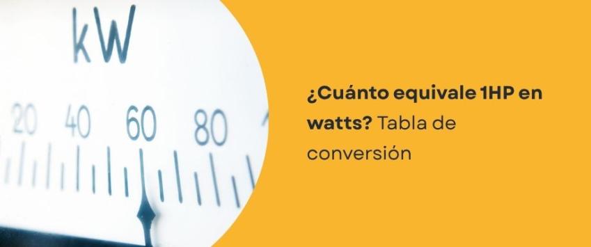 ¿Cuánto equivale 1HP en watts?