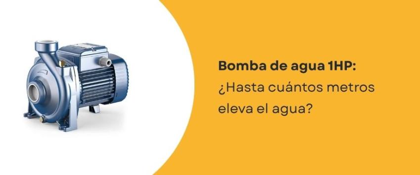 ¿Cuántos metros levanta una bomba de 1 HP?