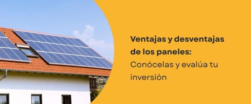 ¿Qué ventajas y desventajas tiene el panel solar?