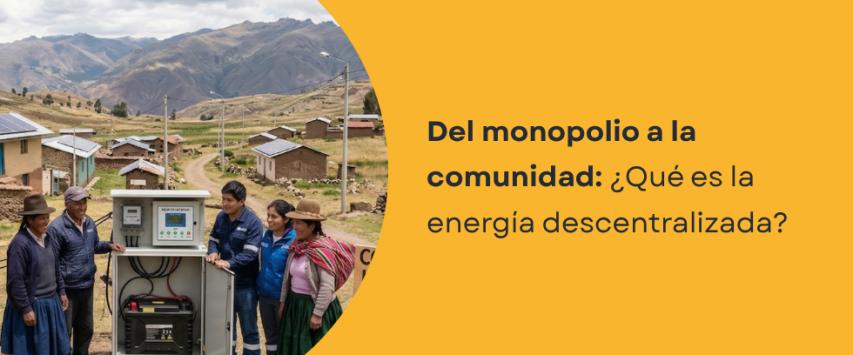 ¿Qué significa la "descentralización" de la energía?