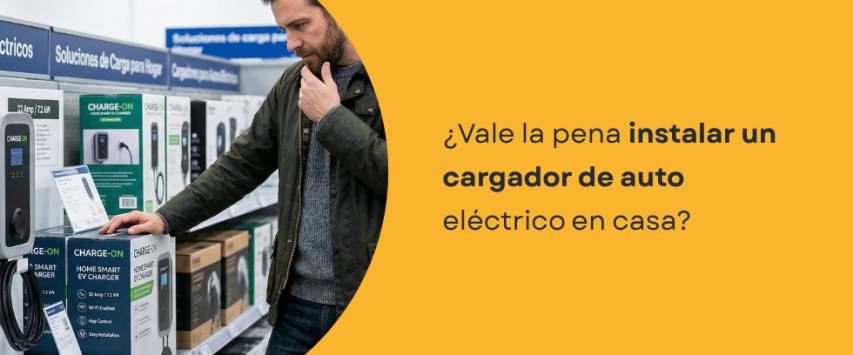 ¿Vale la pena instalar un cargador de auto eléctrico en casa?