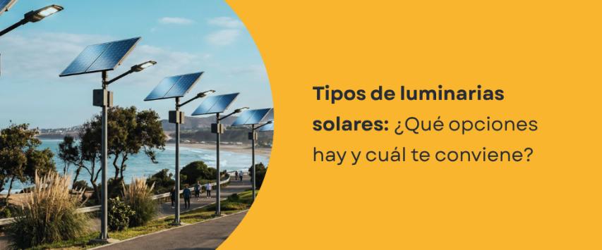 Tipos de luminarias solares