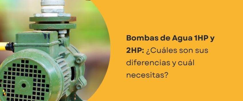 ¿Cuál es la diferencia entre una bomba de agua de 1 HP y 2 HP?