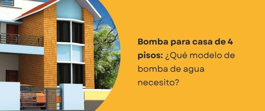 ¿Qué bomba de agua necesito para una casa de 4 pisos?