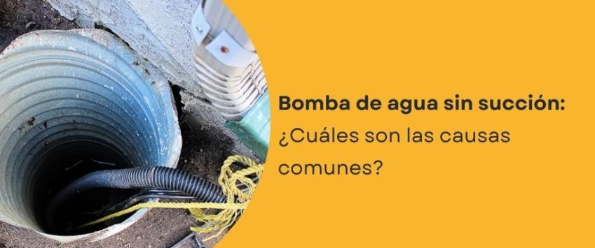 ¿Por qué la bomba de agua no succiona?