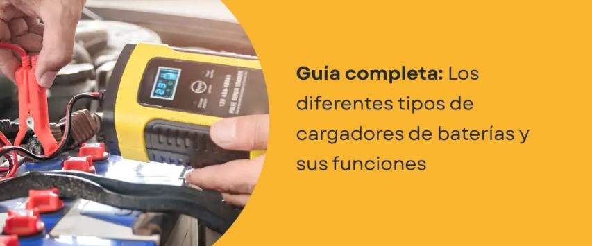 ¿Qué tipos de cargadores de baterías existen?