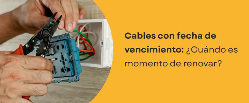 ¿Cuándo es necesario cambiar los cables eléctricos de una instalación?