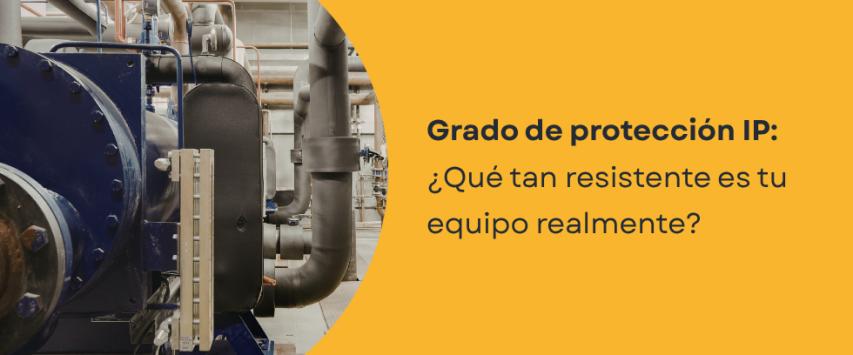 ¿Qué significa el grado de protección IP?