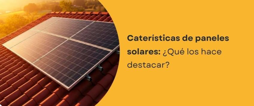 Características paneles solares