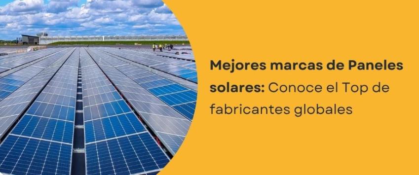 Cuáles son las mejores marcas de paneles solares para el 2025