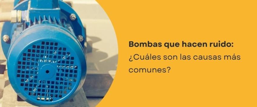 ¿Por qué hace ruido mi bomba de agua?