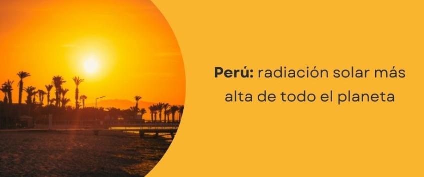 Perú: radiación solar más alta de todo el planeta