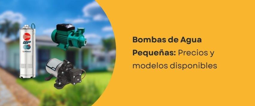 Bombas de agua pequeñas: precios y modelos disponibles