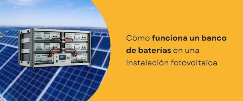 Funcionamiento de un banco de baterías en una instalación fotovoltaica