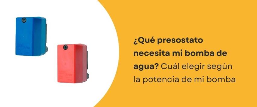 ¿Qué presostato necesita mi bomba de agua?
